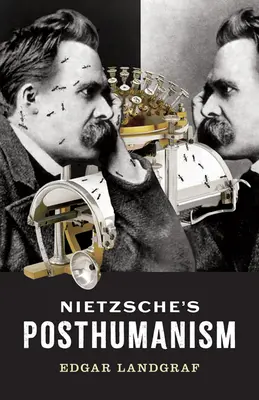 Nietzsches Posthumanismus - Nietzsche's Posthumanism