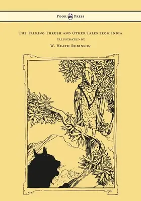 Die sprechende Drossel und andere Märchen aus Indien - illustriert von W. Heath Robinson - The Talking Thrush and Other Tales from India - Illustrated by W. Heath Robinson