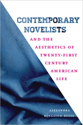 Zeitgenössische Romanciers und die Ästhetik des amerikanischen Lebens im einundzwanzigsten Jahrhundert - Contemporary Novelists and the Aesthetics of Twenty-First Century American Life