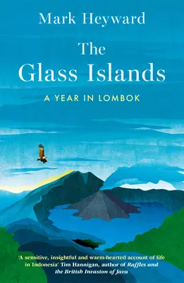 Gläserne Inseln - Ein Jahr auf Lombok - Glass Islands - A Year in Lombok