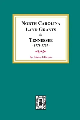 Landzuteilungen aus North Carolina in Tennessee, 1778-1791. - North Carolina Land Grants in Tennessee, 1778-1791.