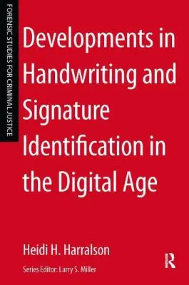 Entwicklungen bei der Identifizierung von Handschriften und Unterschriften im digitalen Zeitalter - Developments in Handwriting and Signature Identification in the Digital Age