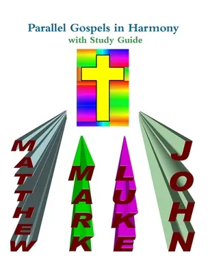 Parallele Evangelien in Harmonie - mit Studienführer - Parallel Gospels in Harmony - with Study Guide