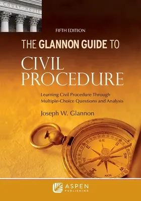 Glannon Guide to Civil Procedure: Zivilprozessrecht durch Multiple-Choice-Fragen und Analysen lernen - Glannon Guide to Civil Procedure: Learning Civil Procedure Through Multiple-Choice Questions and Analysis