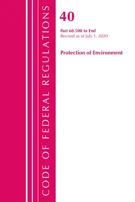 Code of Federal Regulations, Titel 40: Part 60, (Sec. 60.500-End) (Umweltschutz) Air Programs: Überarbeitet 7/20 - Code of Federal Regulations, Title 40: Part 60, (Sec. 60.500-End) (Protection of Environment) Air Programs: Revised 7/20