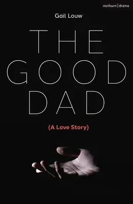 Der gute Vater: (Eine Liebesgeschichte) - The Good Dad: (A Love Story)