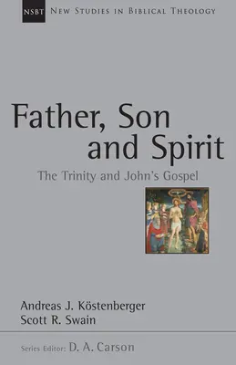 Vater, Sohn und Geist: Die Trinität und das Johannesevangelium - Father, Son and Spirit: The Trinity and John's Gospel