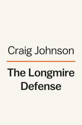 Die Longmire-Verteidigung: Ein Longmire-Krimi - The Longmire Defense: A Longmire Mystery