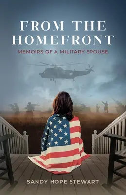Von der Heimatfront: Memoiren eines Militär-Ehepartners - From the Homefront: Memoirs of a Military Spouse