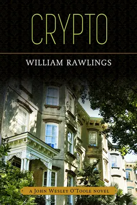 Krypto: Ein John Wesley O'Toole-Roman - Crypto: A John Wesley O'Toole Novel