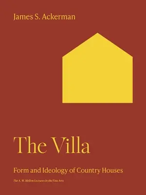Die Villa: Form und Ideologie der Landhäuser - The Villa: Form and Ideology of Country Houses
