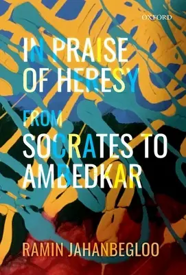 Ein Lob der Ketzerei: Von Sokrates bis Ambedkar - In Praise of Heresy: From Socrates to Ambedkar