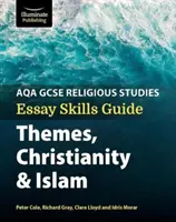 AQA GCSE Religious Studies Essay Skills Guide: Themen, Christentum und Islam - AQA GCSE Religious Studies Essay Skills Guide: Themes, Christianity and Islam