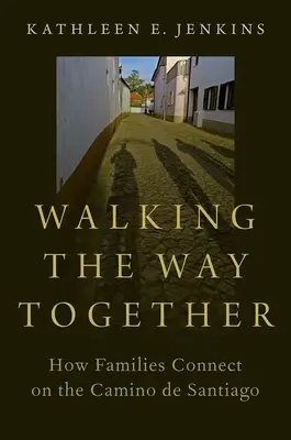 Den Weg gemeinsam gehen - Wie Familien auf dem Jakobsweg zusammenkommen - Walking the Way Together - How Families Connect on the Camino de Santiago