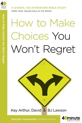 Wie Sie Entscheidungen treffen, die Sie nicht bereuen werden - How to Make Choices You Won't Regret