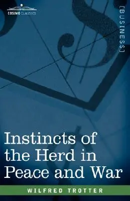 Instinkte der Herde in Krieg und Frieden - Instincts of the Herd in Peace and War