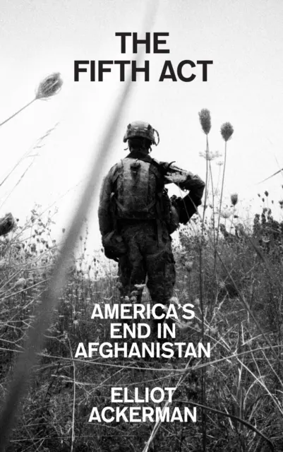 Fünfter Akt - Amerikas Ende in Afghanistan - Fifth Act - America'S End in Afghanistan