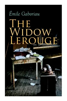 Die Witwe Lerouge: Mörderischer Kriminalroman - The Widow Lerouge: Murder Mystery Novel