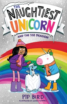 Das frechste Einhorn und der Eisdrache - The Naughtiest Unicorn and the Ice Dragon