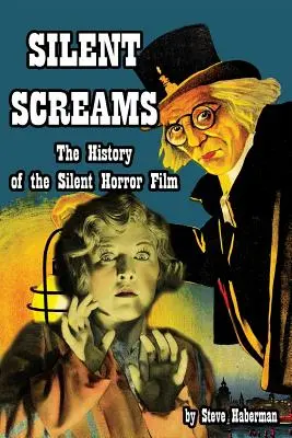 Stumme Schreie: Die Geschichte des stummen Horrorfilms - Silent Screams The History of the Silent Horror Film