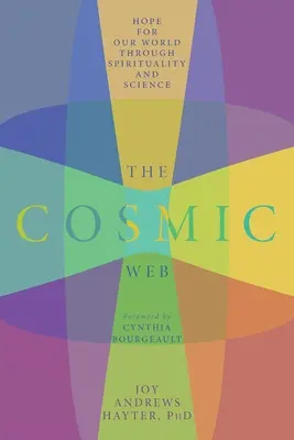 Das kosmische Netz: Hoffnung für unsere Welt durch Spiritualität und Wissenschaft - The Cosmic Web: Hope for Our World through Spirituality and Science