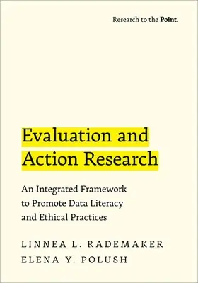 Evaluation und Aktionsforschung - Ein integrierter Rahmen zur Förderung von Datenkompetenz und ethischen Praktiken - Evaluation and Action Research - An Integrated Framework to Promote Data Literacy and Ethical Practices