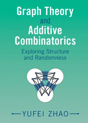 Graphentheorie und Additive Kombinatorik - Struktur und Zufall erforschen (Zhao Yufei (Massachusetts Institute of Technology)) - Graph Theory and Additive Combinatorics - Exploring Structure and Randomness (Zhao Yufei (Massachusetts Institute of Technology))