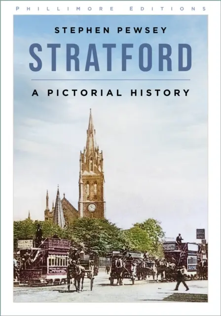 Stratford - Eine bildliche Geschichte - Stratford - A Pictorial History