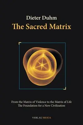 Die heilige Matrix - The Sacred Matrix