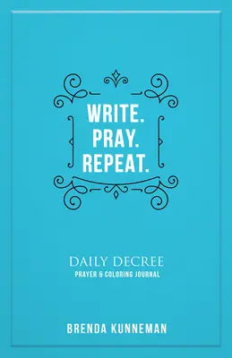 Schreiben. Beten. Wiederholen..: Ein interaktives Journal zum Schreiben eigener biblischer Erklärungen - Write. Pray. Repeat.: An Interactive Journal for Writing Your Own Biblical Declarations
