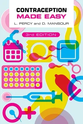 Empfängnisverhütung leicht gemacht, dritte Auflage (Percy Laura (Specialist Registrar in Community Sexual and Reproductive Health Newcastle upon Tyne)) - Contraception Made Easy, third edition (Percy Laura (Specialist Registrar in Community Sexual and Reproductive Health Newcastle upon Tyne))