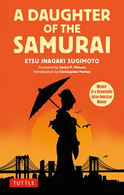 Eine Tochter des Samurai: Memoiren einer bemerkenswerten asiatisch-amerikanischen Frau - A Daughter of the Samurai: Memoir of a Remarkable Asian-American Woman