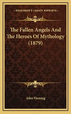 Die gefallenen Engel und die Helden der Mythologie (1879) die gefallenen Engel und die Helden der Mythologie (1879) - The Fallen Angels and the Heroes of Mythology (1879) the Fallen Angels and the Heroes of Mythology (1879)