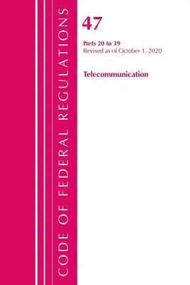 Code of Federal Regulations, Title 47 Telecommunications 20-39, revidiert ab 1. Oktober 2020 (Office of the Federal Register (U S )) - Code of Federal Regulations, Title 47 Telecommunications 20-39, Revised as of October 1, 2020 (Office of the Federal Register (U S ))