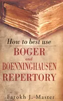 Wie man das Boger & Boenninghausen Repertorium am besten einsetzt - How to Best Use Boger & Boenninghausen Repertory