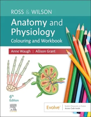 Ross & Wilson Anatomie und Physiologie Mal- und Arbeitsbuch - Ross & Wilson Anatomy and Physiology Colouring and Workbook