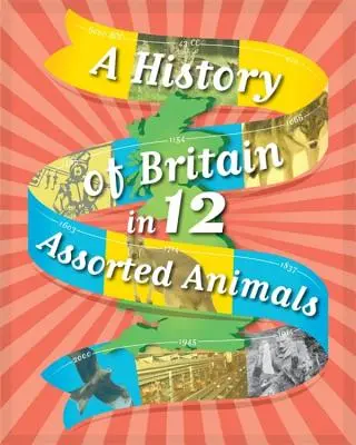 Eine Geschichte Großbritanniens in 12... Verschiedene Tiere - A History of Britain in 12... Assorted Animals