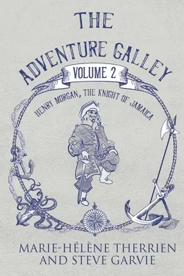 Die Abenteuer-Galeere - Band 2 Henry Morgan, der Ritter von Jamaika - The Adventure Galley - Volume 2 Henry Morgan, the Knight of Jamaica