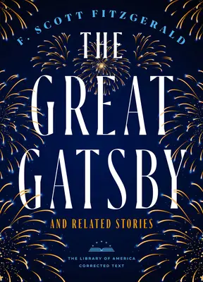 Der große Gatsby und verwandte Geschichten [Deckle Edge Paper]: Die Bibliothek von Amerika Korrigierter Text - The Great Gatsby and Related Stories [Deckle Edge Paper]: The Library of America Corrected Text