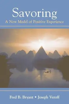 Auskosten: Ein neues Modell der positiven Erfahrung - Savoring: A New Model of Positive Experience