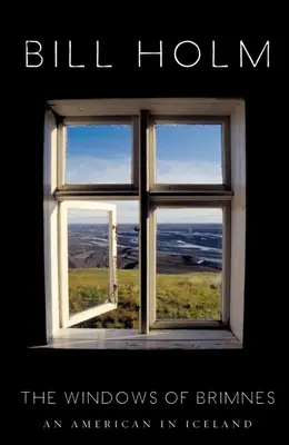 Die Fenster von Brimnes: Ein Amerikaner in Island - The Windows of Brimnes: An American in Iceland