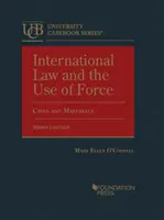 Internationales Recht und die Anwendung von Gewalt - Fälle und Materialien - International Law and the Use of Force - Cases and Materials