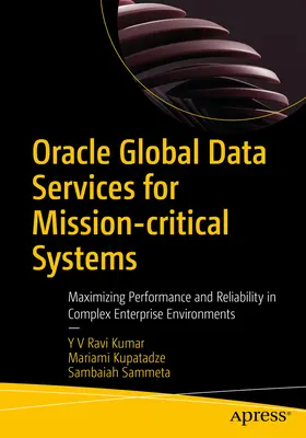 Oracle Global Data Services für unternehmenskritische Systeme: Maximierung von Leistung und Zuverlässigkeit in komplexen Unternehmensumgebungen - Oracle Global Data Services for Mission-Critical Systems: Maximizing Performance and Reliability in Complex Enterprise Environments
