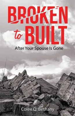 Gebrochen zu gebaut: Wenn der Ehepartner nicht mehr da ist - Broken to Built: After Your Spouse Is Gone