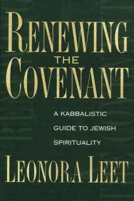 Den Bund erneuern: Ein kabbalistischer Leitfaden zur jüdischen Spiritualität - Renewing the Covenant: A Kabbalistic Guide to Jewish Spirituality