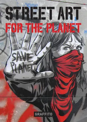 Straßenkunst für den Planeten - Street Art for the Planet