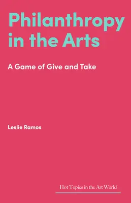 Philanthropie in der Kunst: Ein Spiel von Geben und Nehmen - Philanthropy in the Arts: A Game of Give and Take