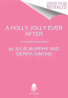 Holly Jolly Ever After: Ein Weihnachts-Kerb-Roman - A Holly Jolly Ever After: A Christmas Notch Novel