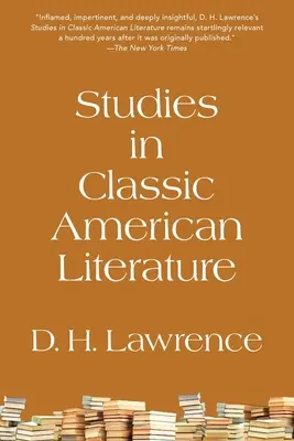 Studien zur klassischen amerikanischen Literatur (Warbler Classics Annotated Edition) - Studies in Classic American Literature (Warbler Classics Annotated Edition)