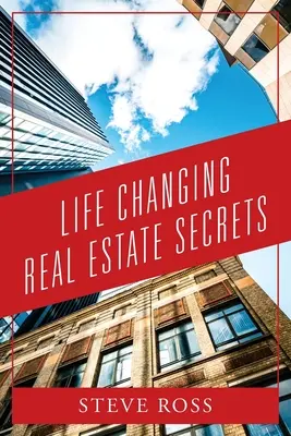 Lebensverändernde Immobiliengeheimnisse - Life Changing Real Estate Secrets